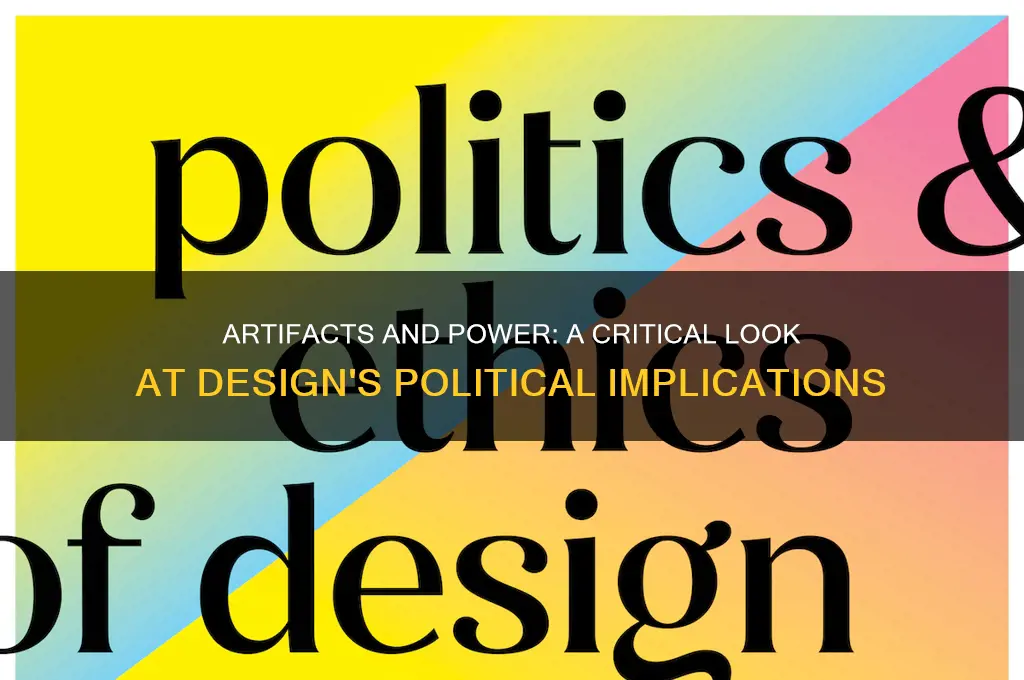 do artifacts have politics critique