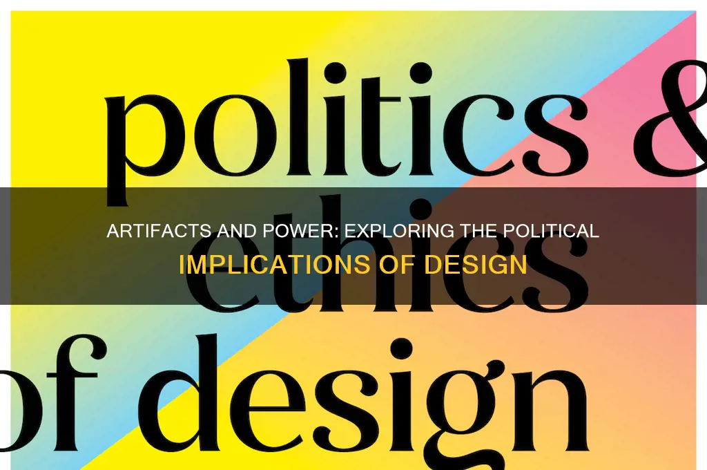 do artifacts have politics outline