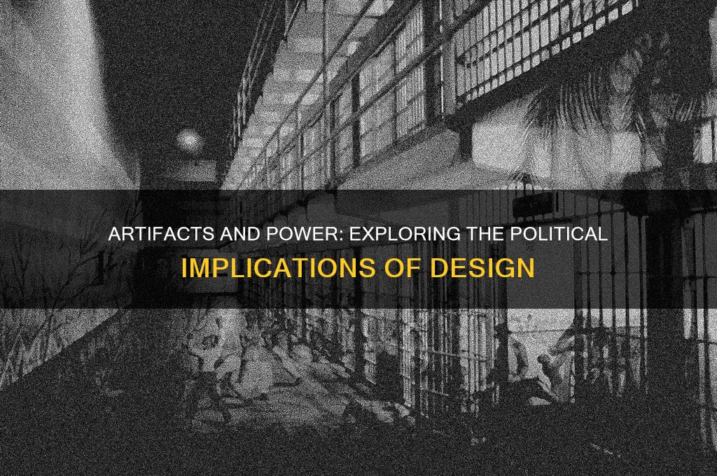 do artifacts have politics presentation