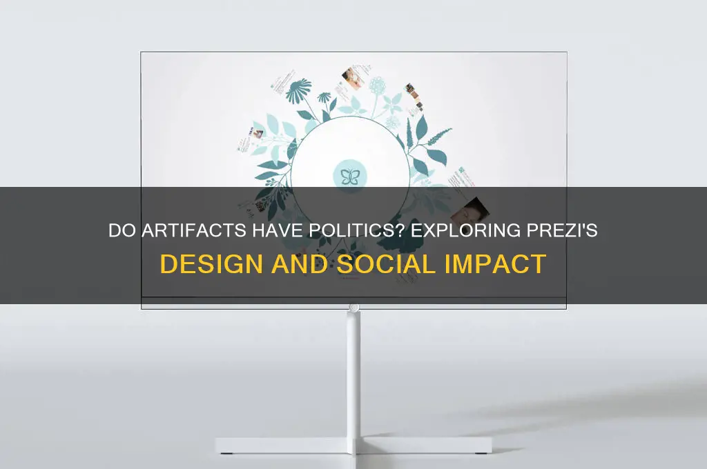 do artifacts have politics prezi