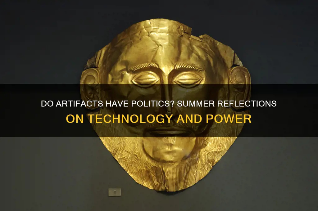 do artifacts have politics summer