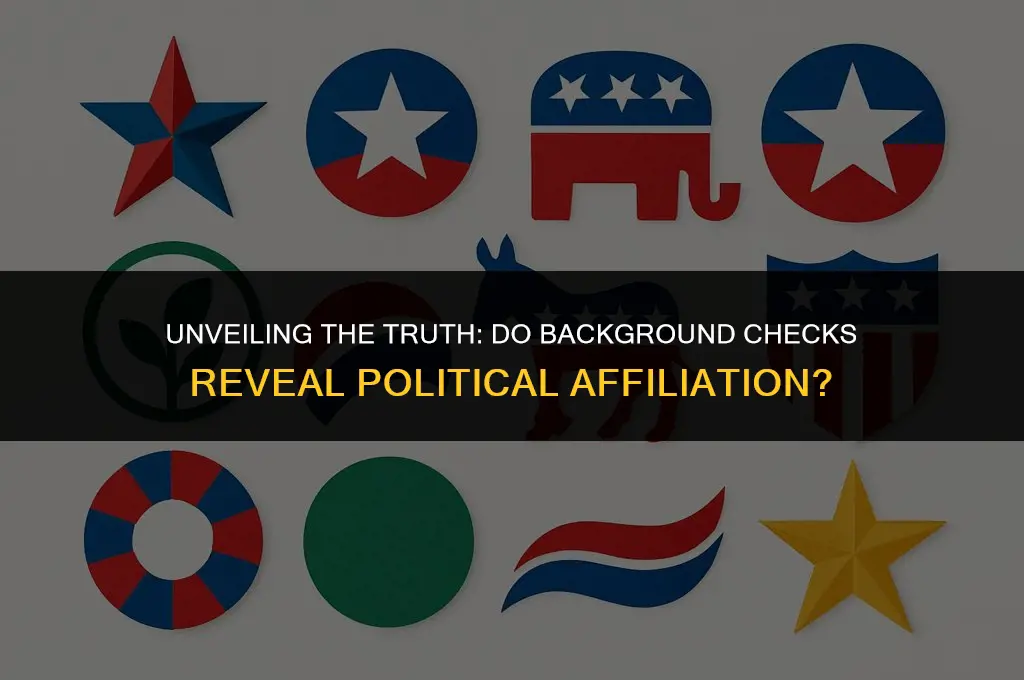 do background checks show political affiliation