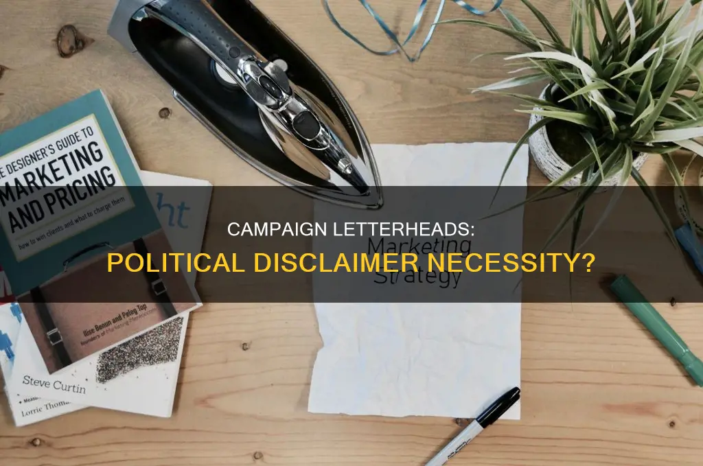 do election campaign letterheads need a political disclaimer