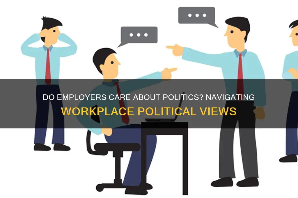 do employers care about politics