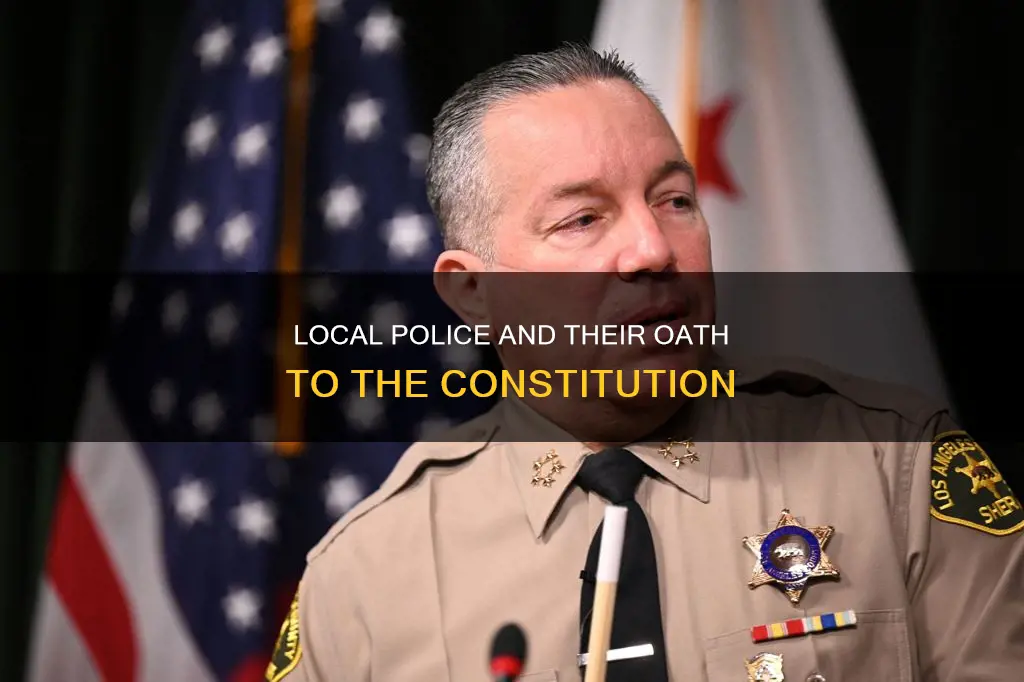 do local police take an oath to uphold the constitution
