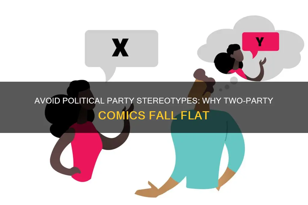 do not make two political parties comic