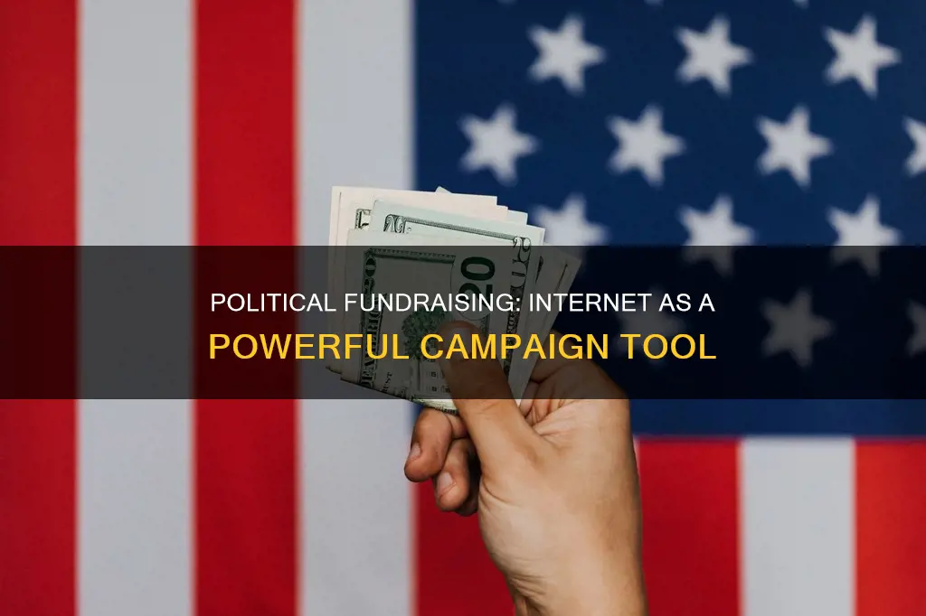 do political campaigns rely on the internet for fundraisers