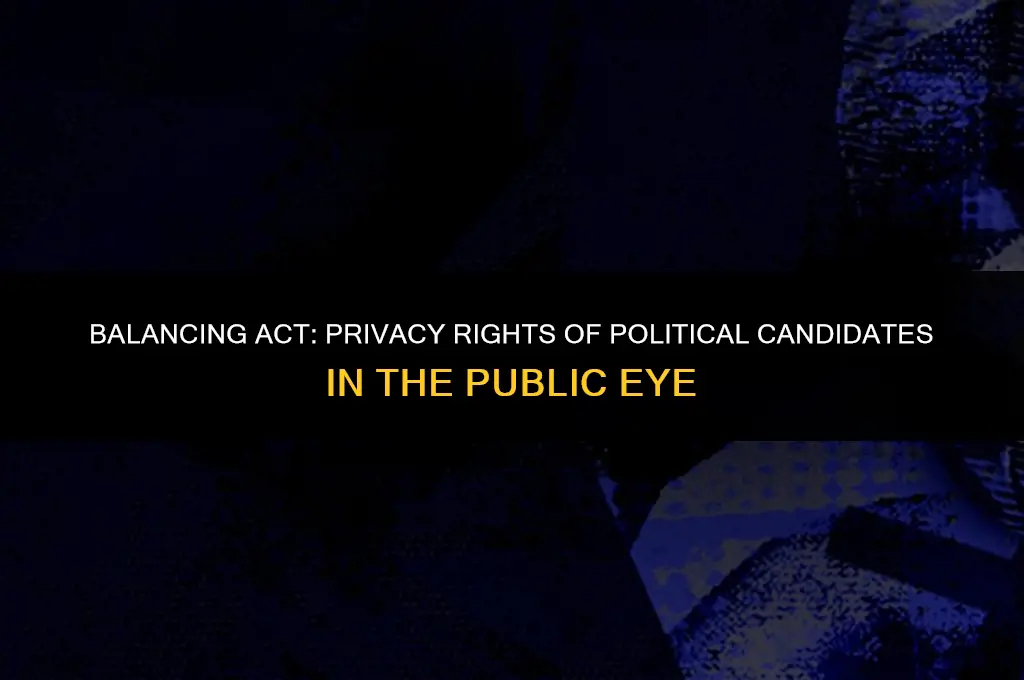 do political candidates have right to privacy