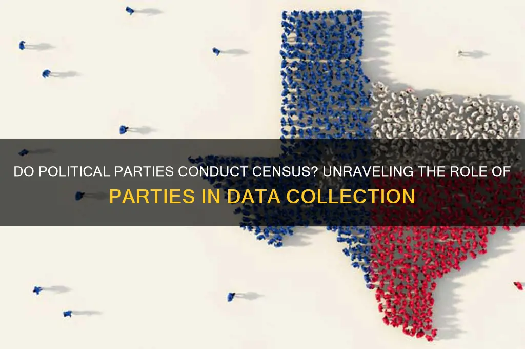 do political parties conduct census