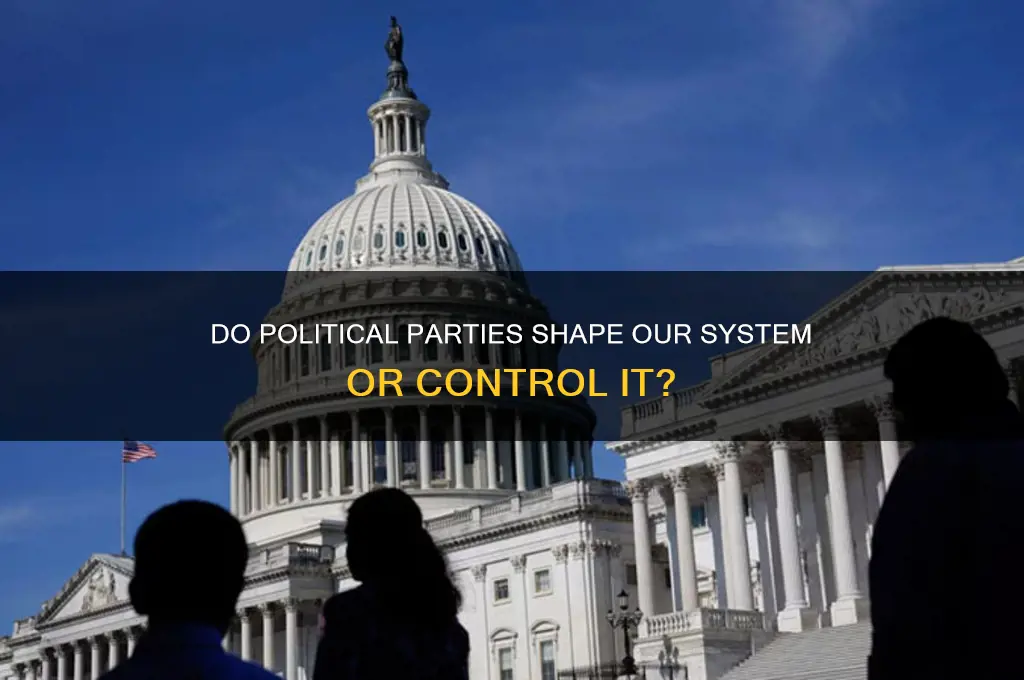 do political parties drive our system