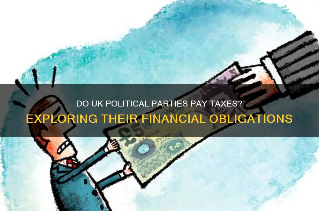 do political parties pay tax uk