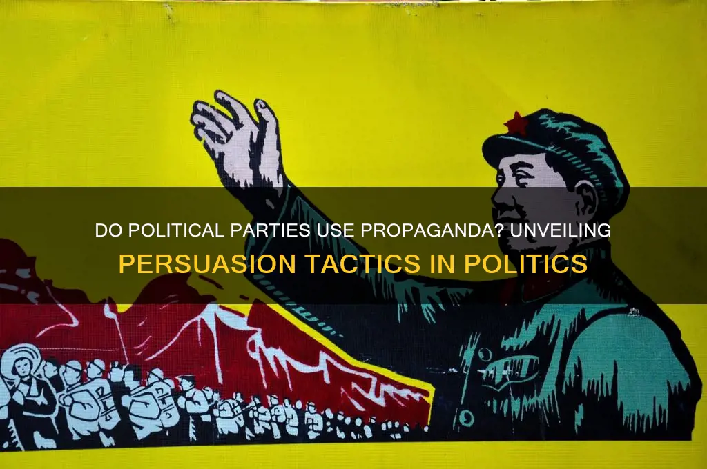 do political partiesuse propaganda