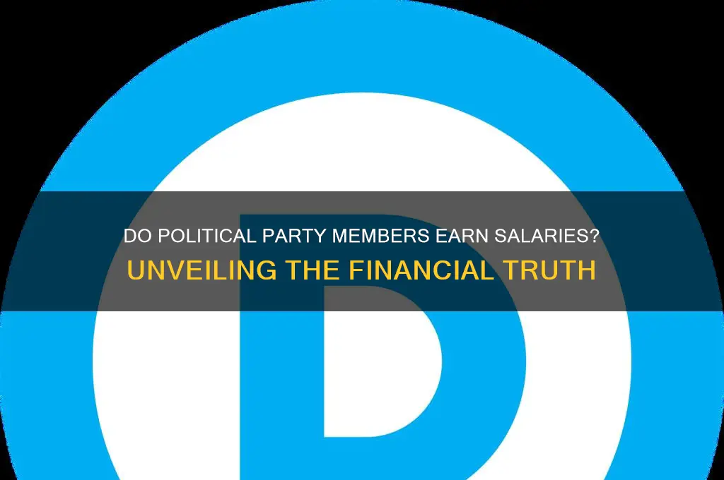 do political party members have salaries