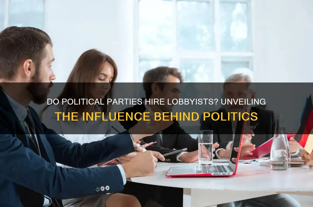 do political prties hire lobbyist