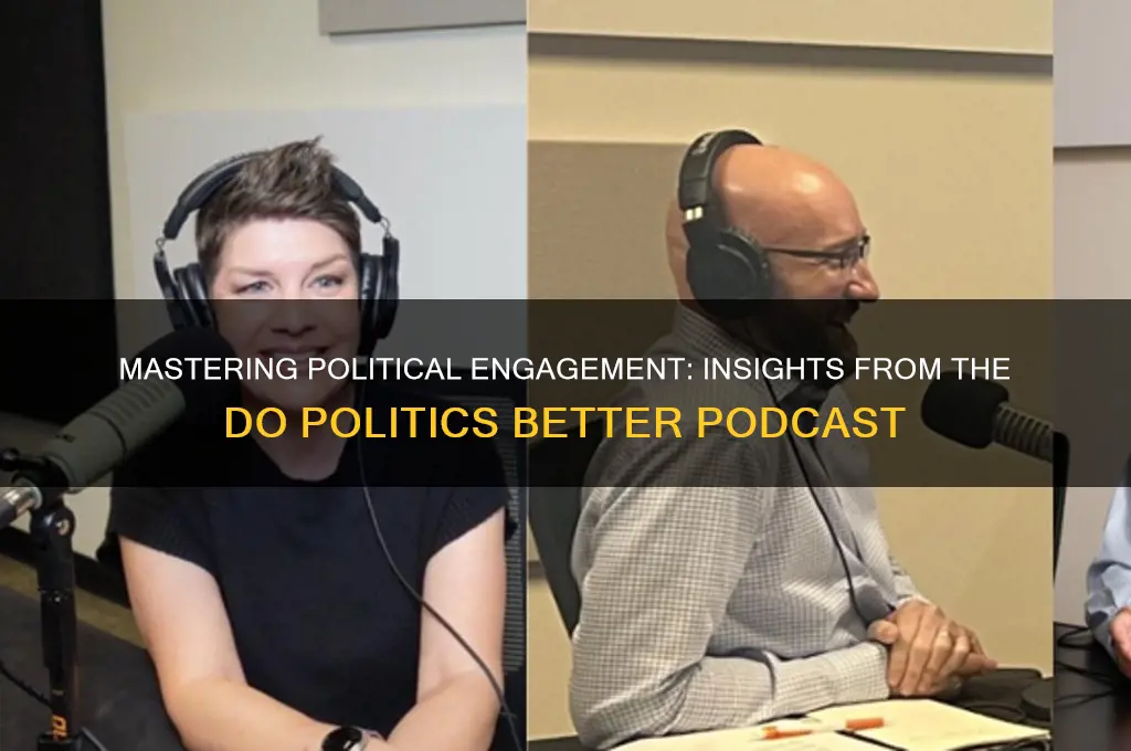 do politics better podcast