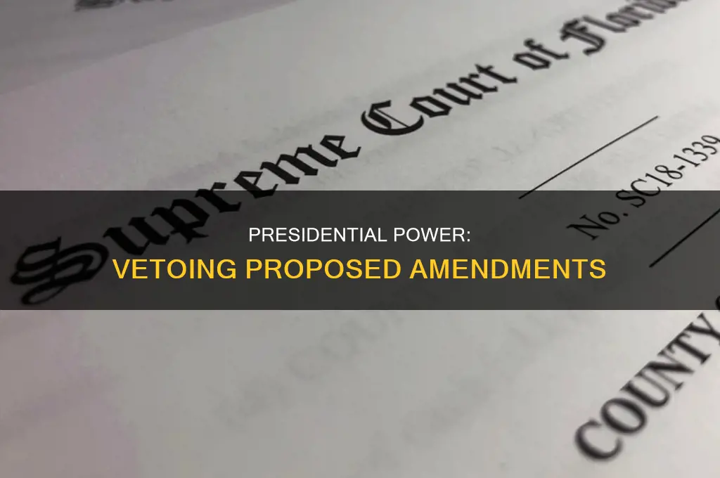 do president veto propose constitutional amendments