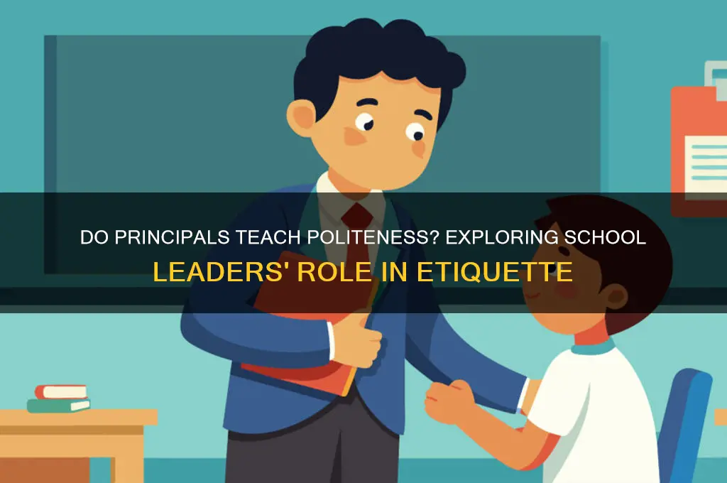 do principals teach politeness