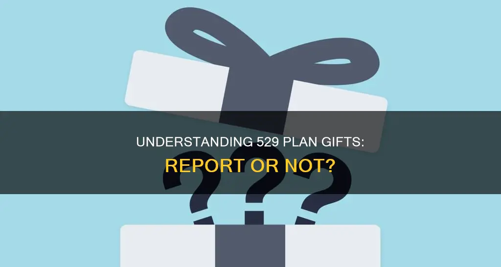 do section 529 plan contributions constitute reportable gifts