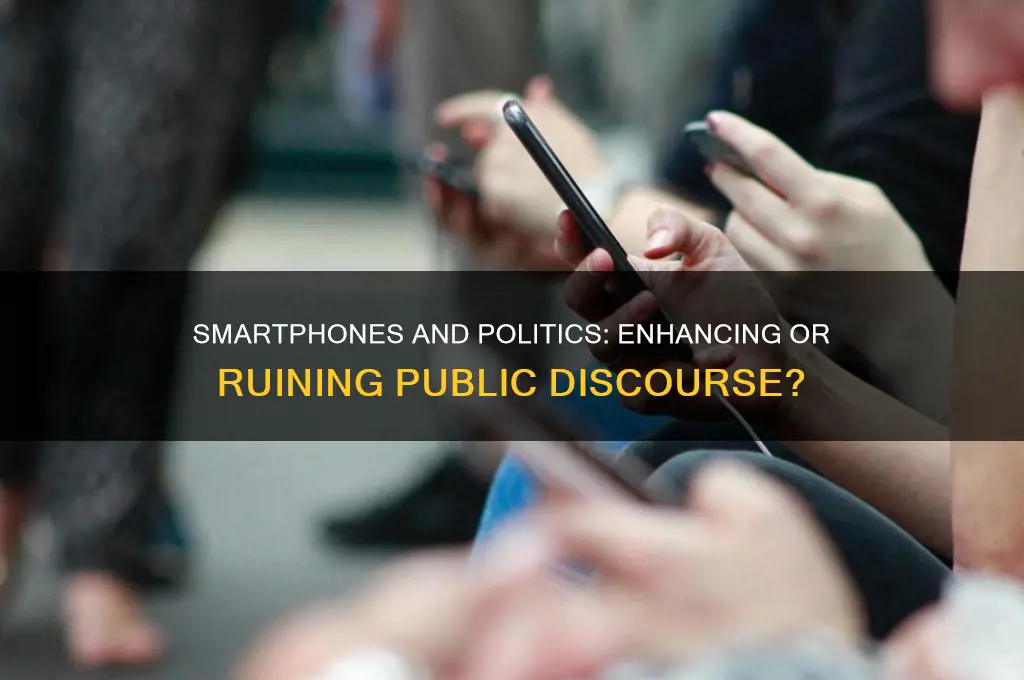do smartphones ruin political disocurse