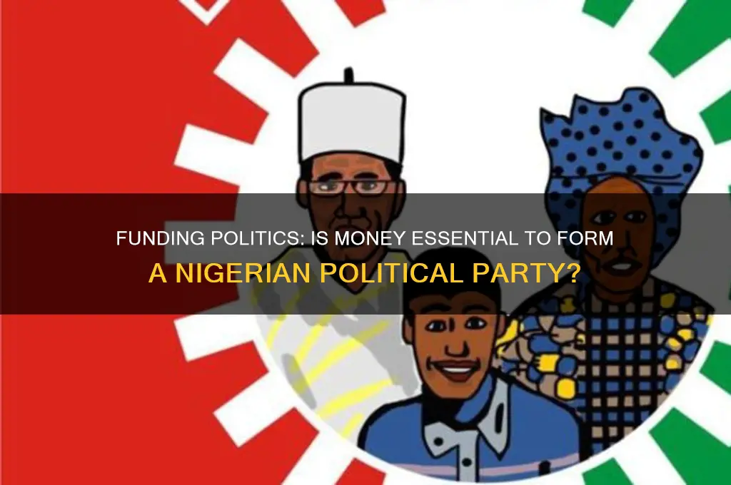 do we need money to form political party in nigeria