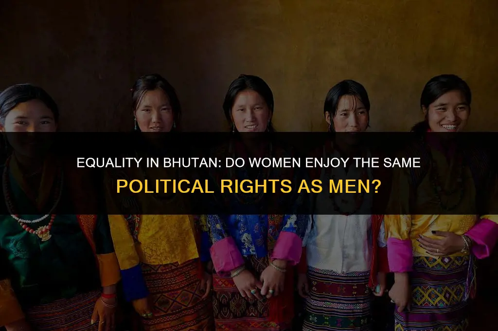 do women have same political rights as en in bhutan