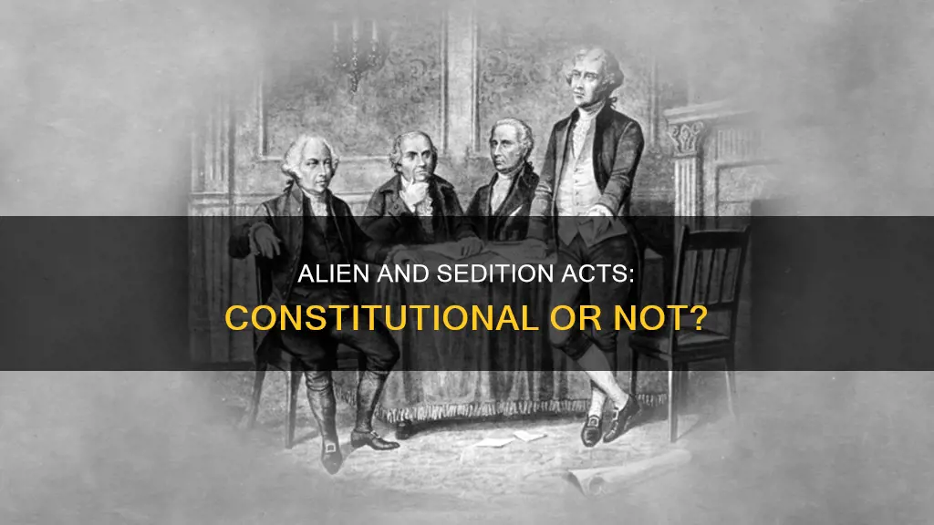 do you believe the alien and sedition acts were constitutional