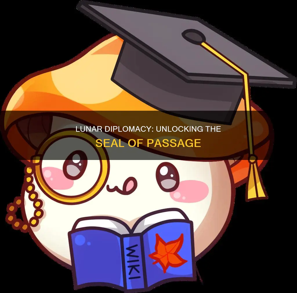 do you need a seal of passage after lunar diplomacy