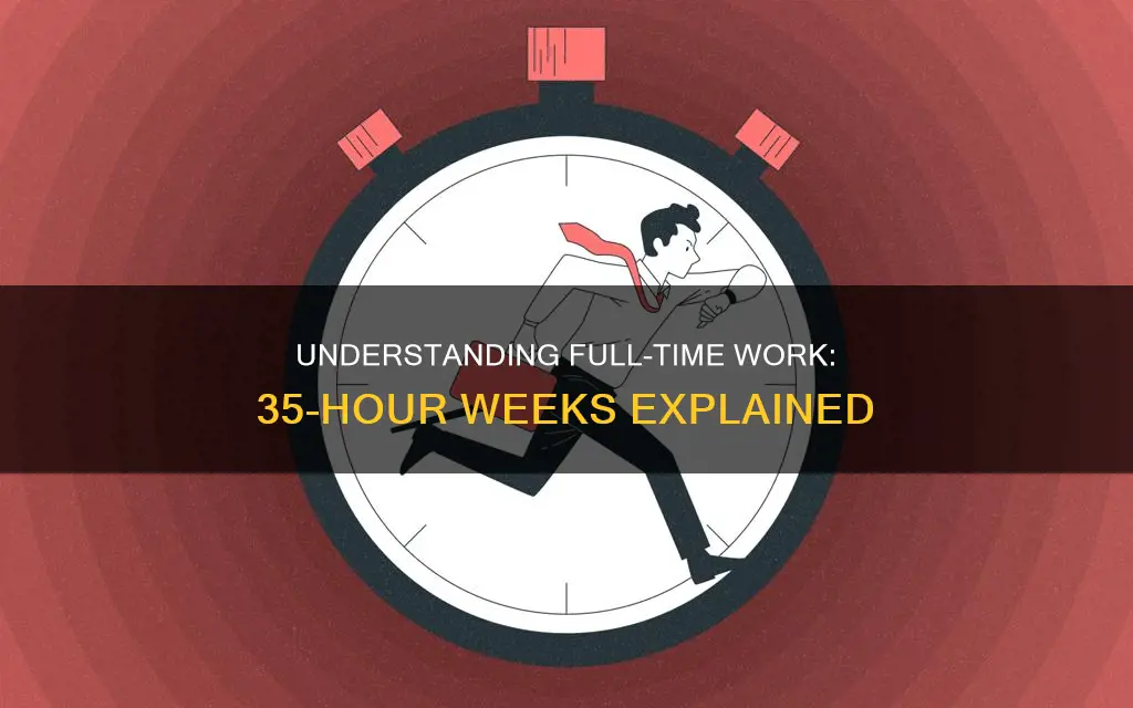 does 35 hours week constitute full time wokr