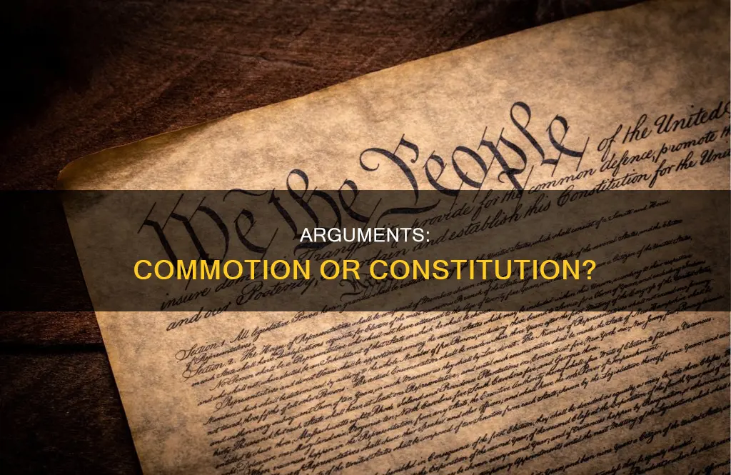 does a argument cause a commotion or a constitution