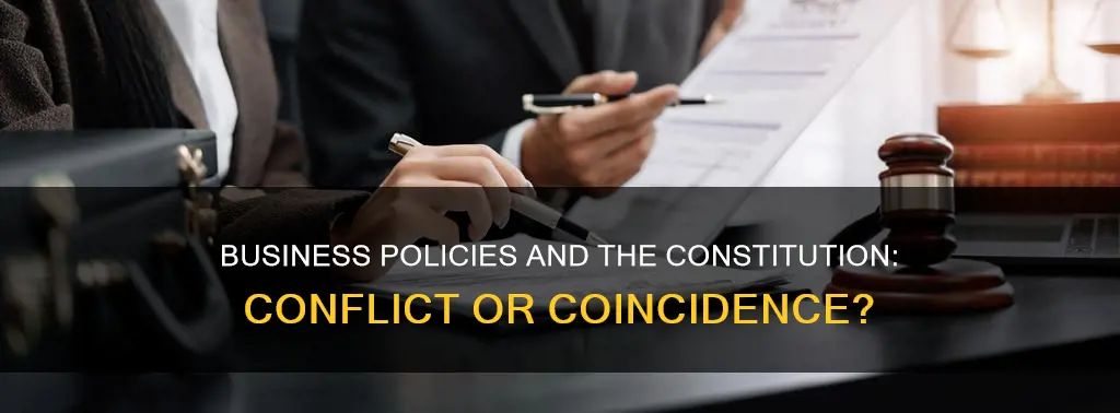 does a businesses policy have to coincide with the constitution