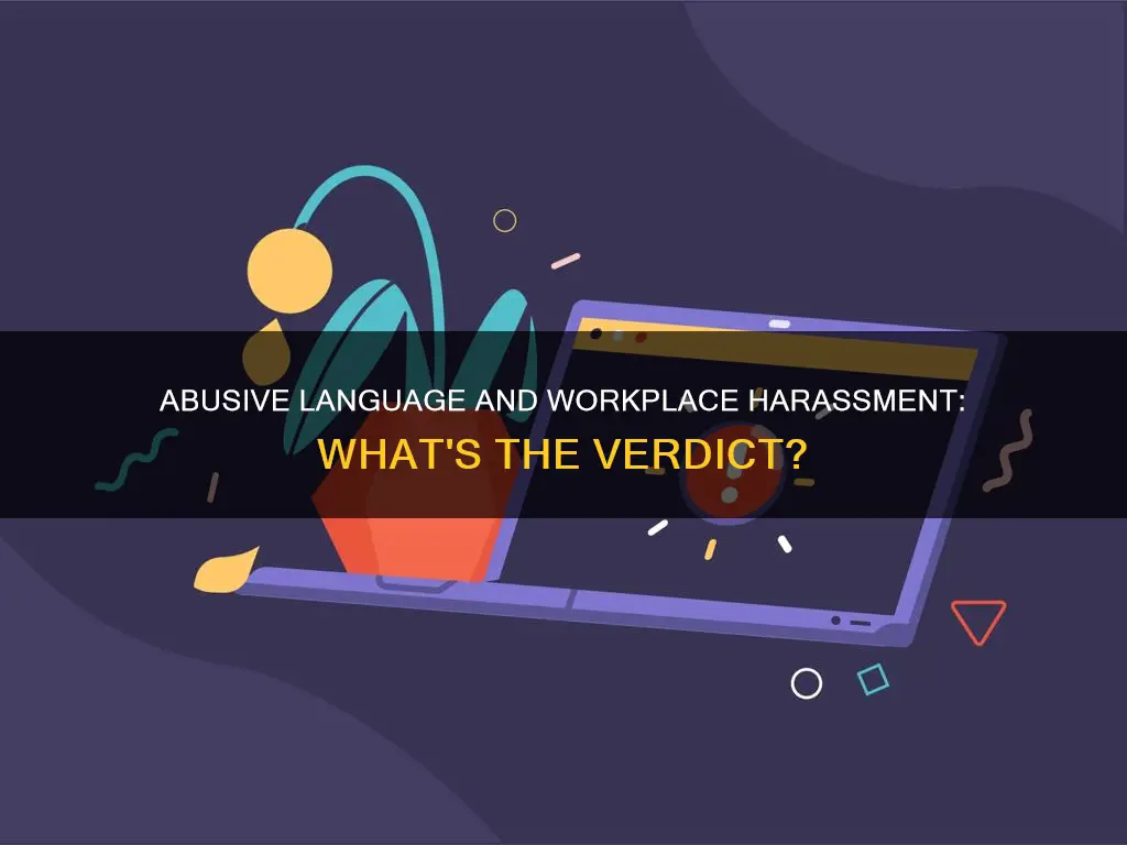 does abusive language and threats constitute harrassment in the workplace