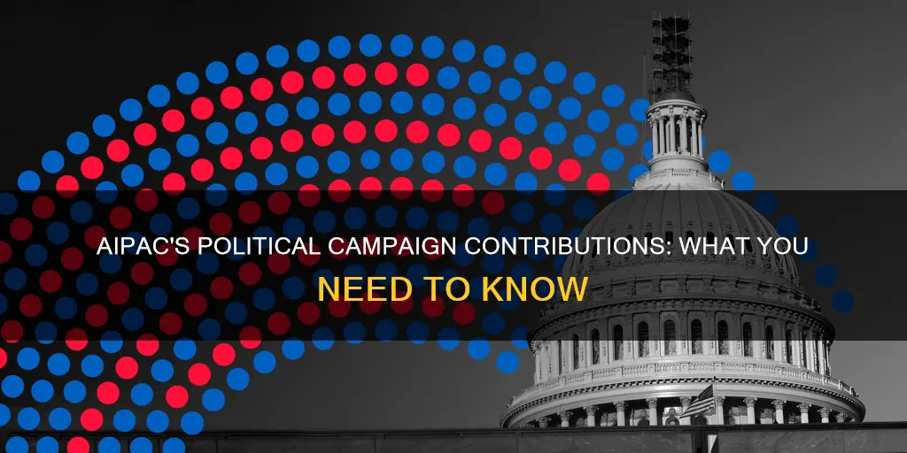 does aipac contribute to political campaigns
