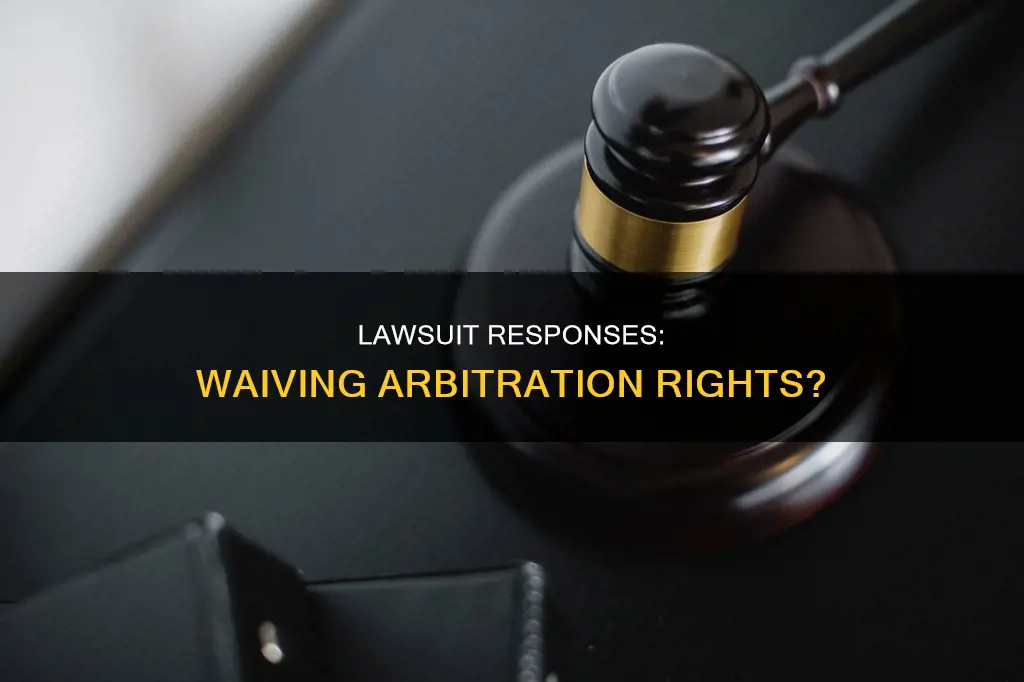 does answering a lawsuit constitute waiver of agreement to arbitrate