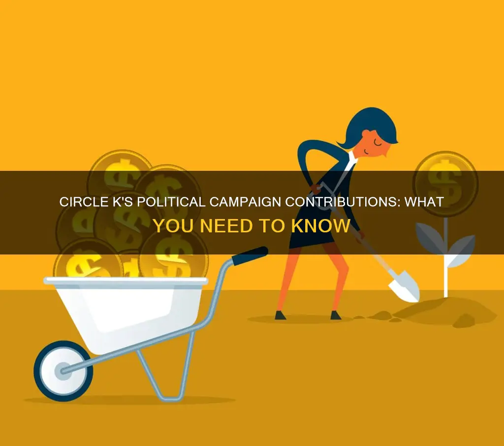 does circle k contribute to political campaigns