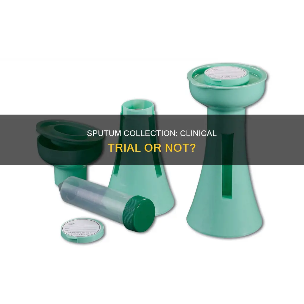 does collection of sputum constitute a clinical trial