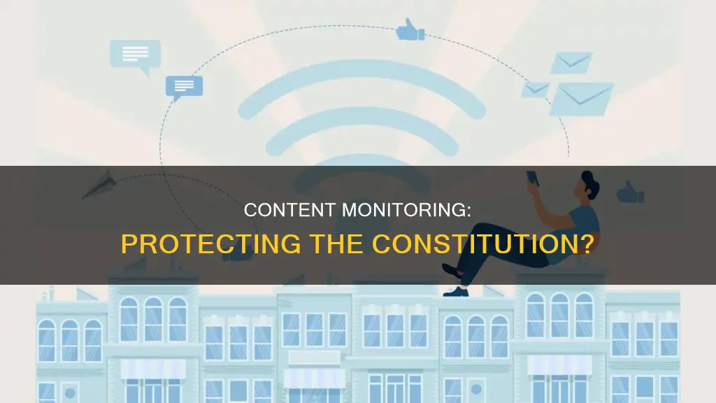 does content monotiring protect the constitution