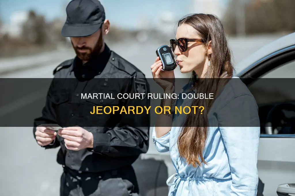 does decision of court martial constitute double jeopardy