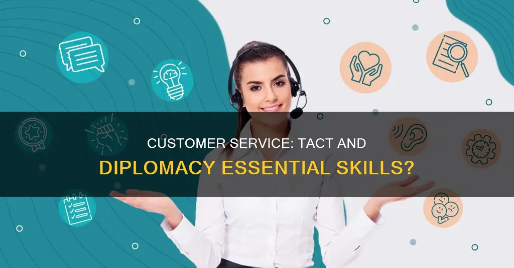 does eorking in customer service require tact and diplomacy