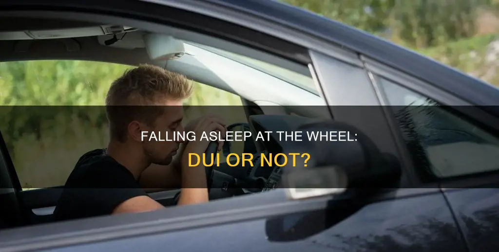 does falling asleep at the wheel constitute a dui