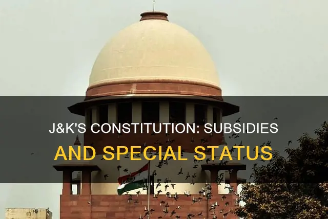does j&k has its own constitution subsidies