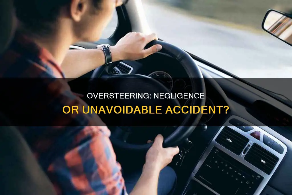 does oversteering constitute negilgence in a vehicle accident