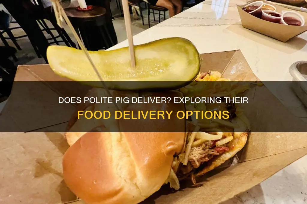 does polite pig deliver