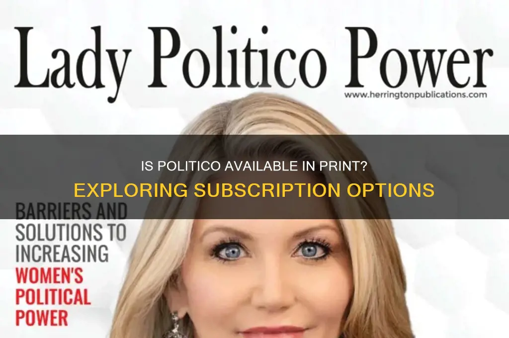 does politico come in print