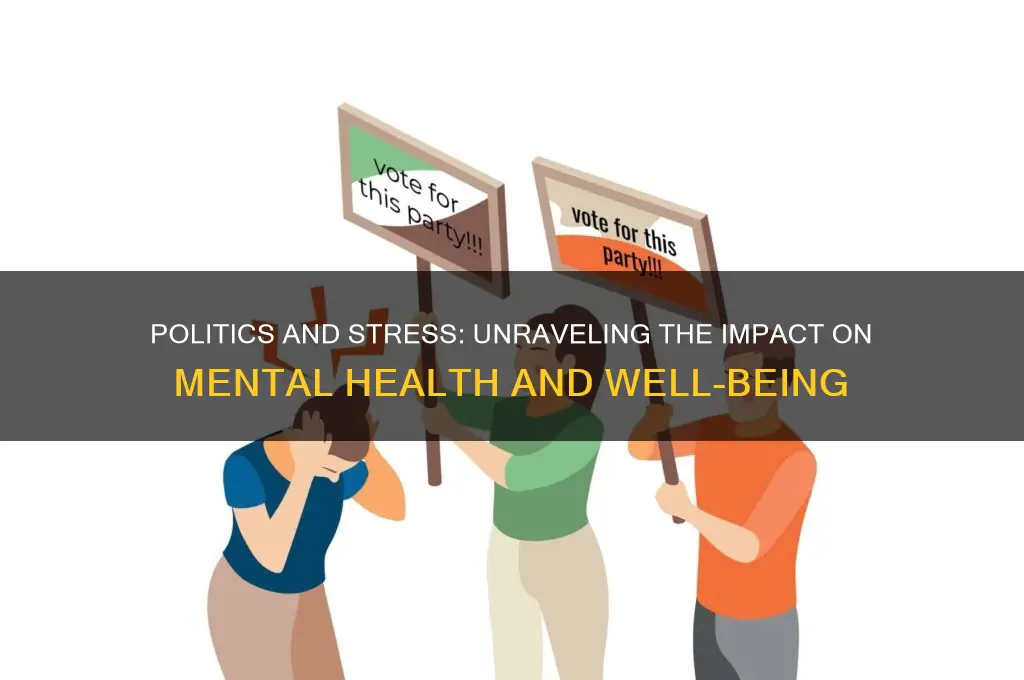 does politics cause stress