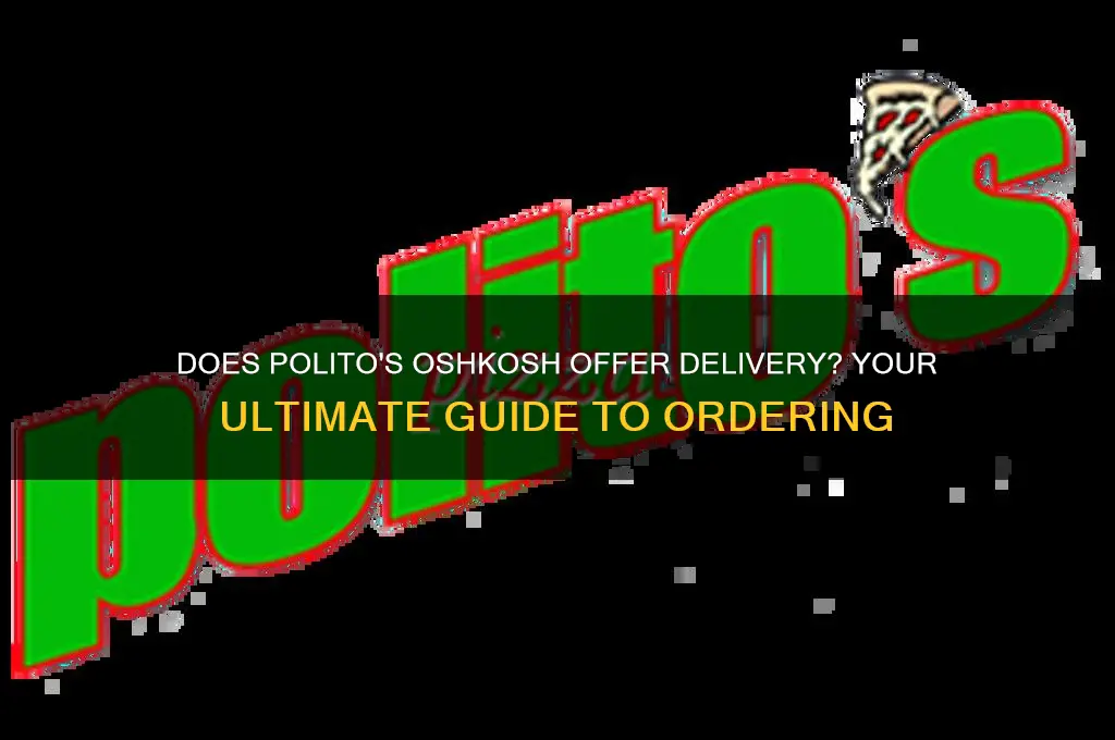 does politos oshkosh delivery