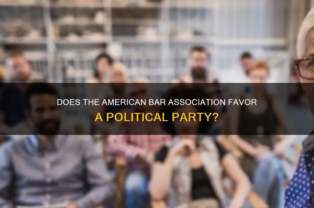 does the american bar association favor a political party