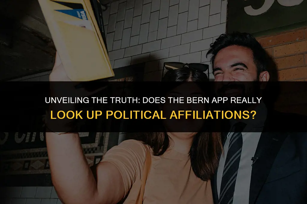 does the bern app really look up political affiliations