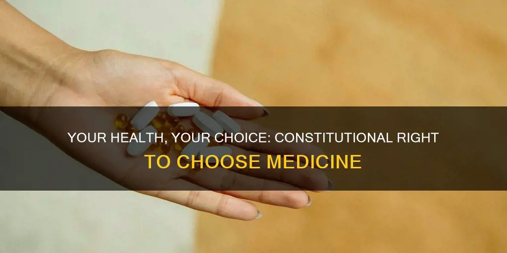 does the constitution allow you to choose your own medicine