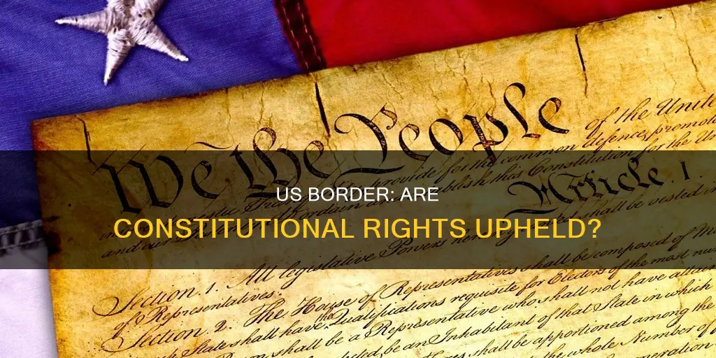 does the constitution apply at the us border