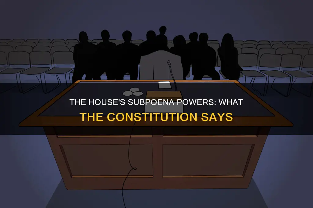 does the constitution give the house supoena powers